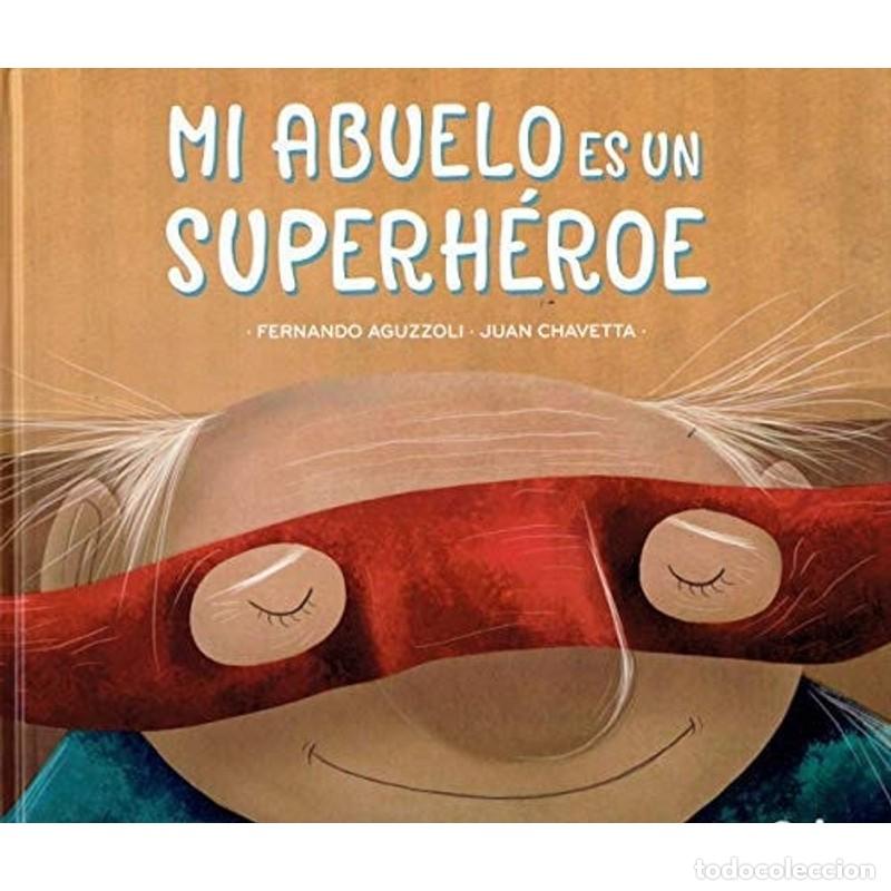 Libri di seconda mano: Mi abuelo es un superh&eacute;roe - Fernando Aguzzoli