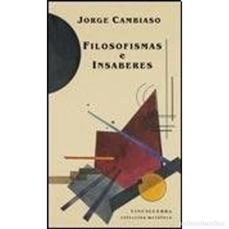Libros: Filosofismas e insaberes - Jorge Cambiaso - Foto 1