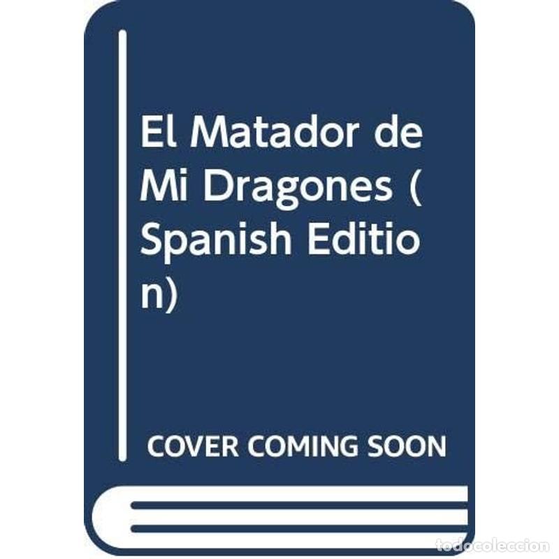 Libros: El Matador de Mi Dragones - Maximo Morales - Foto 1