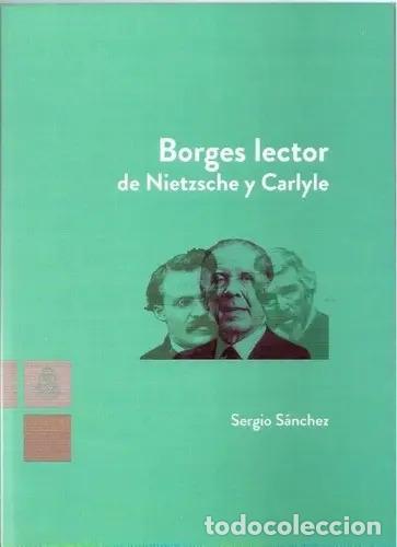 Libros: Borges Lector De Nietzsche Y Carlyle - Sanchez, Serg, De San - Sanchez Sergio - Foto 1