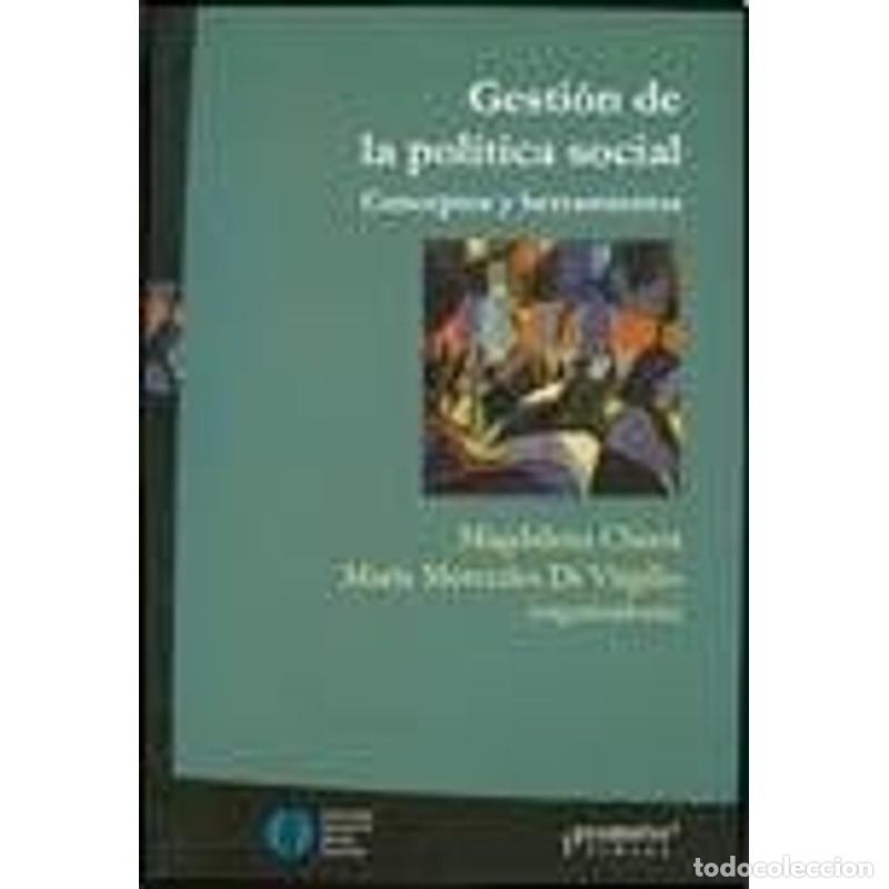 Libros: Gesti&oacute;n de la pol&iacute;tica social conceptos y herramientas - Magdalena Chiara, Mar&iacute;a Mercedes Di Virgili