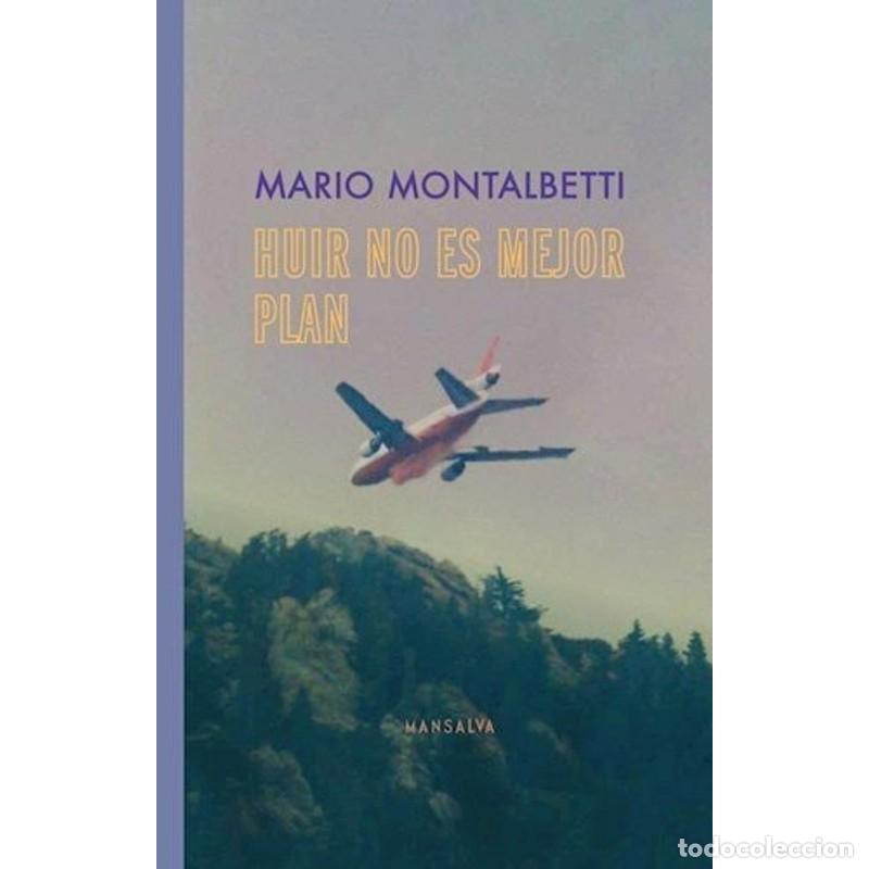 Libros: Huir no es mejor plan antolog&iacute;a 1978-2016 - Mario Montalbetti