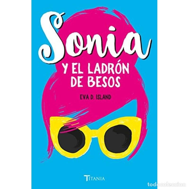 Libros: Sonia y El Ladron de Besos - Eva D. Island - Foto 1
