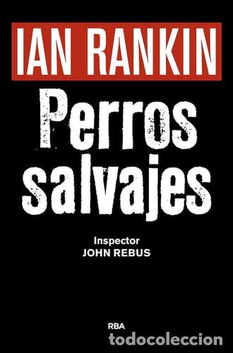 Libros: Perros Salvajes - Ian Rankin - Foto 1
