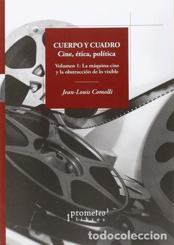 Libri di seconda mano: Cuerpo y cuadro cine, &eacute;tica, pol&iacute;tica - Jean-Louis Comolli