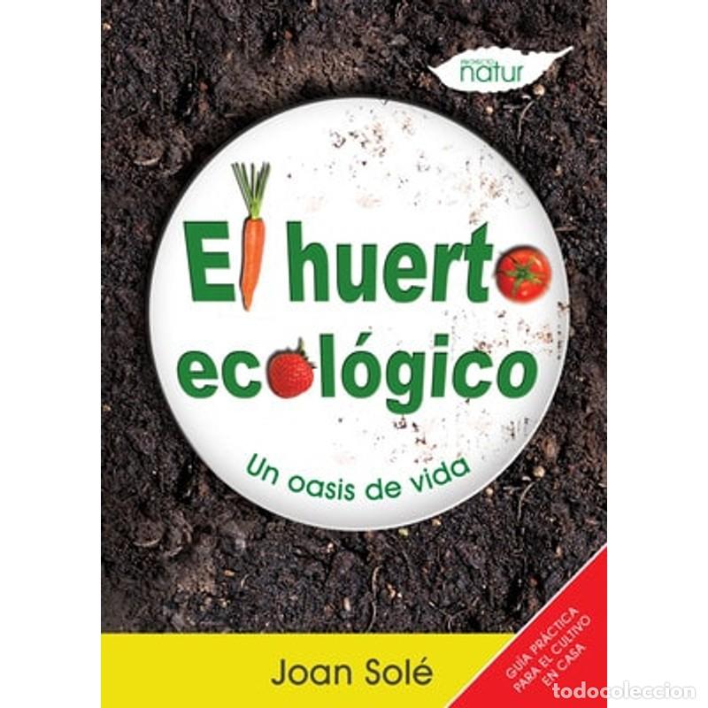 Libros: El Huerto Ecologico - Joan Sol&eacute; - Foto 1