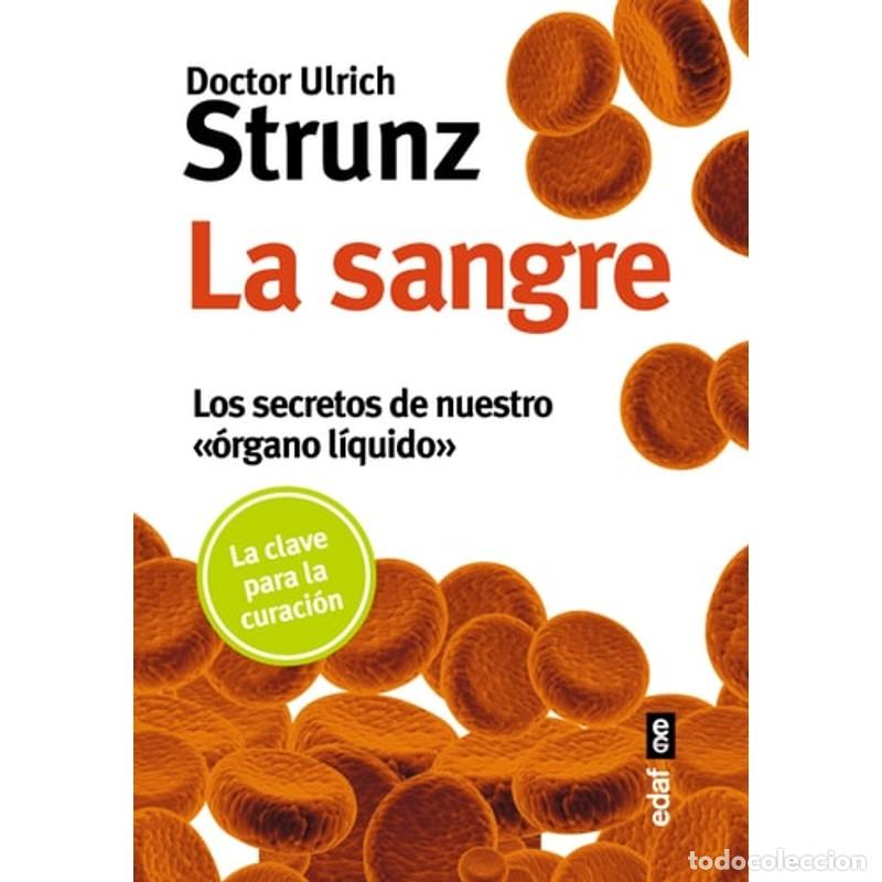 B&uuml;cher: &rdquo;La sangre los secretos de nuestro &rdquo;&rdquo;&oacute;rgano l&iacute;quido&rdquo;&rdquo;&rdquo; - Ulrich Strunz