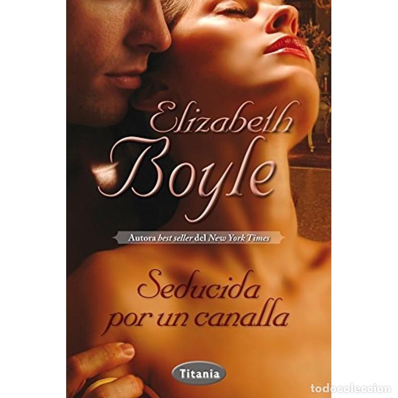 Libros: Seducida Por Un Canalla - Elizabeth Boyle - Foto 1