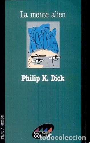 Libros: La Mente Alien - Philip K. Dick - Foto 1