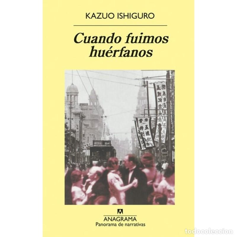 Libros: Cuando fuimos hu&eacute;rfanos - Kazuo Ishiguro