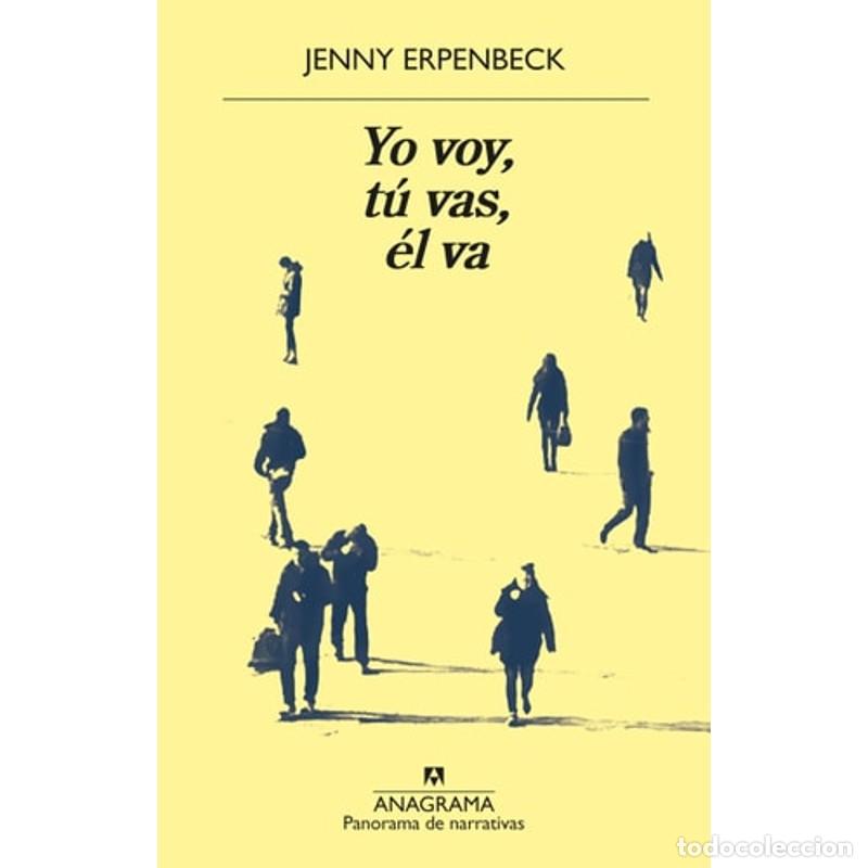 Libros: Yo voy, t&uacute; vas, &eacute;l va - Jenny Erpenbeck - Foto 1
