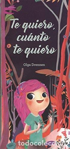 Libros: Te quiero, cu&aacute;nto te quiero - Olga Drennen - Foto 1