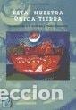 Libri di seconda mano: &Eacute;sta, nuestra &uacute;nica Tierra Introducci&oacute;n a la ecolog&iacute;a y el medio ambiente - Antonio Elio Brailovsky