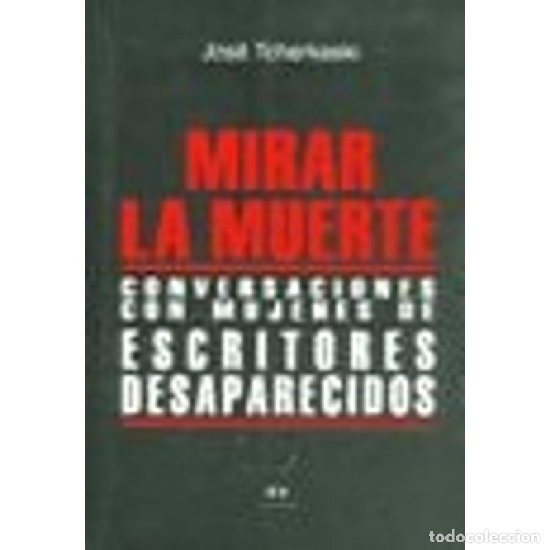 Libros: Mirar La Muerta - TCHERKASKI JOSE - Foto 1