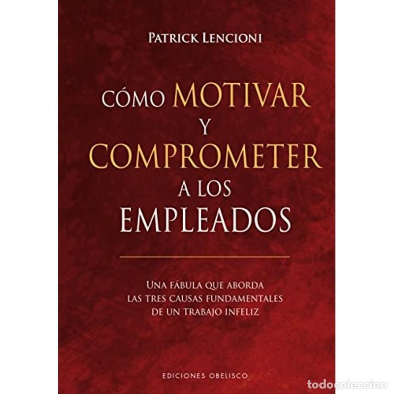 Libros: Como Motivar y Comprometer a Los Empleados - Patrick Lencioni - Foto 1