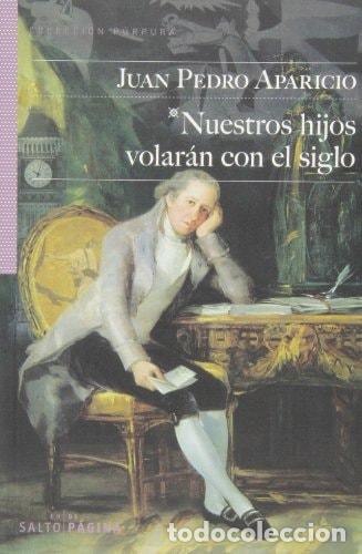 B&uuml;cher: Nuestros hijos volar&aacute;n con el siglo - Juan Pedro Aparicio