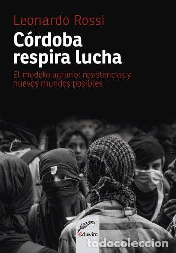 Livros em segunda m&atilde;o: C&oacute;rdoba respira lucha el modelo agrario - Leonardo Rossi