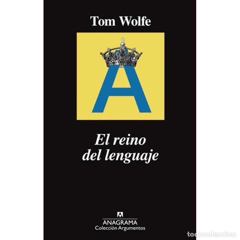 Libros: El Reino del Lenguaje - Tom Wolfe - Foto 1