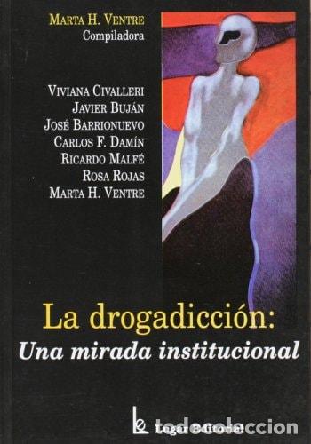Libros: La drogadicci&oacute;n una mirada institucional - Marta H. Ventre - Foto 1