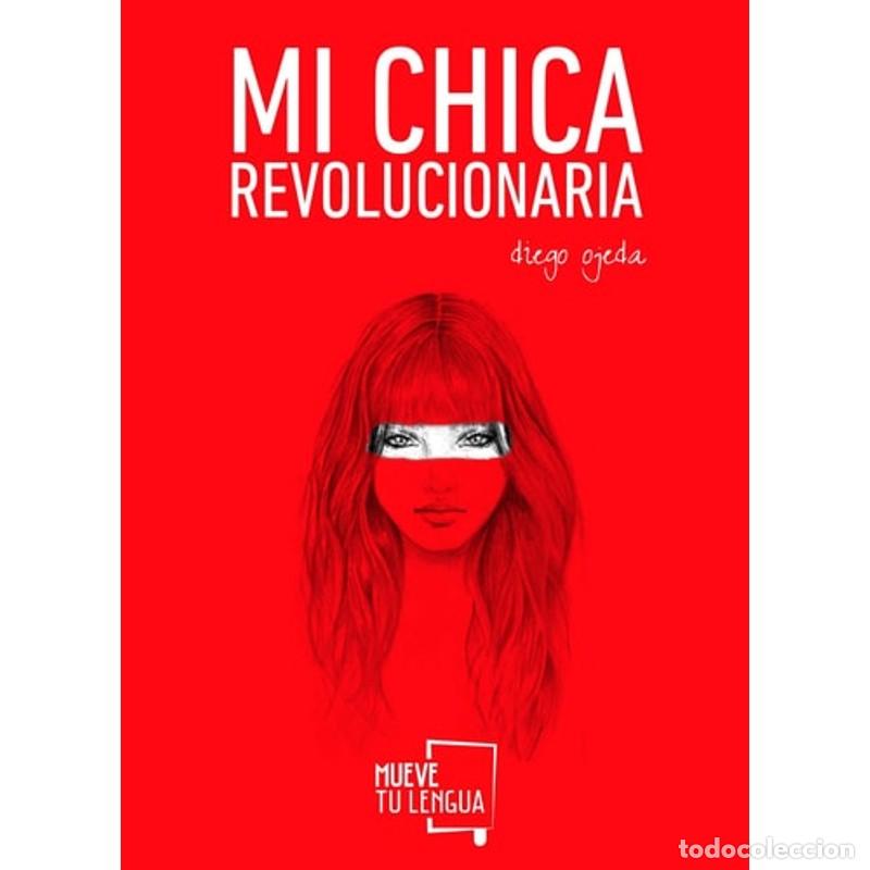 Libros: Mi chica revolucionaria - Diego Ojeda - Foto 1