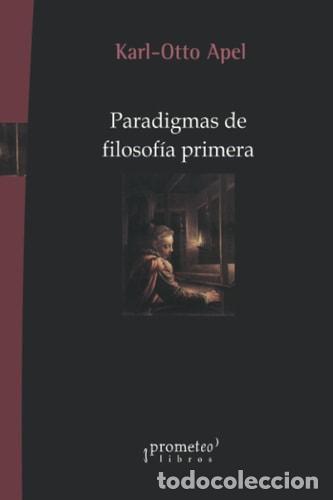 Libri di seconda mano: Paradigmas de filosof&iacute;a primera - Karl-Otto Apel