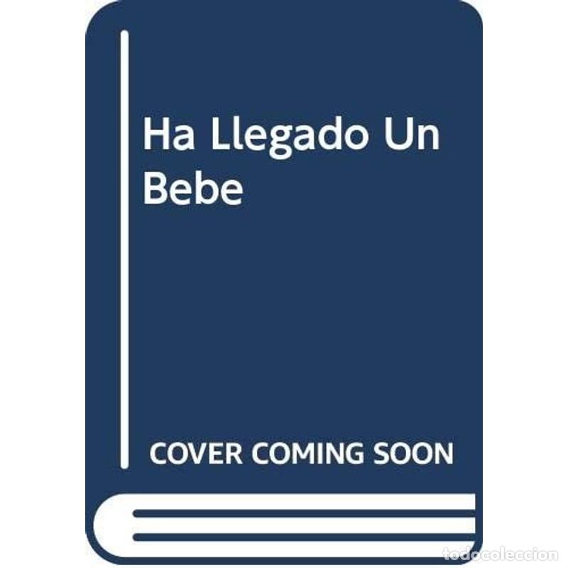 Libros: Ha Llegado Un Bebe (Spanish Edition) - unknown - Foto 1