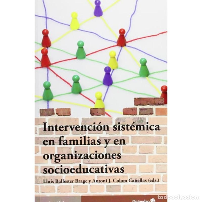 Libri di seconda mano: Intervenci&oacute;n sist&eacute;mica en familias y organizaciones socioedu - Antoni Colom Ca&ntilde;ellas, Llu&iacute;s Balleste