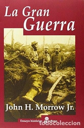 Libros: LA GRAN GUERRA - John H. Morrown - Foto 1