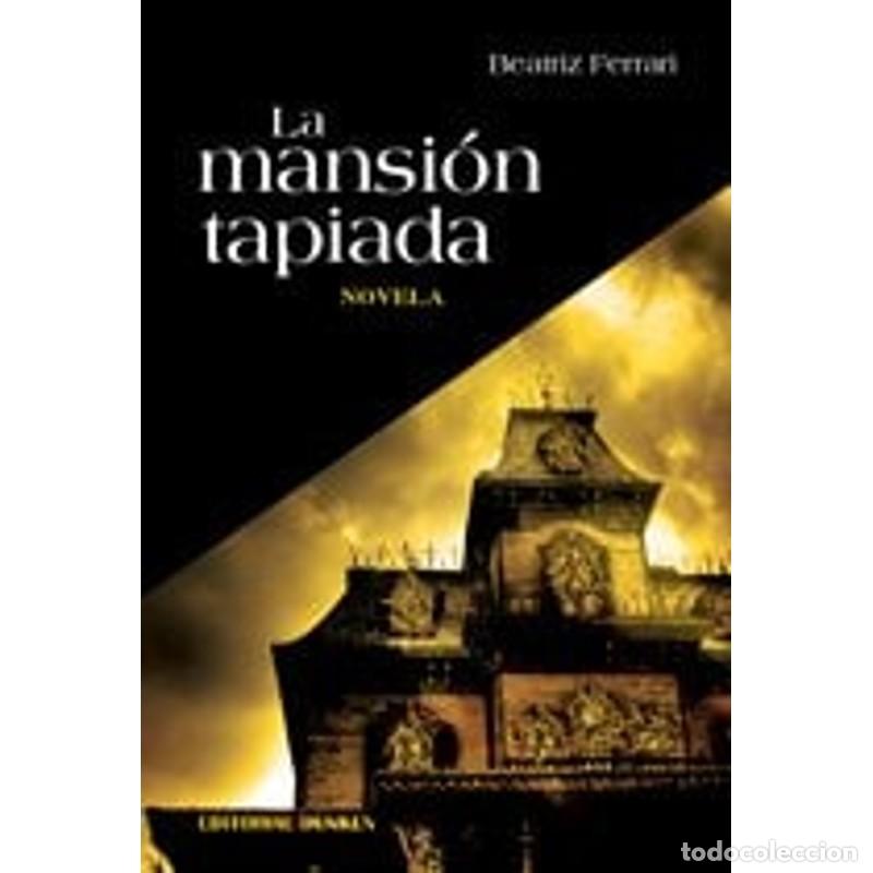 Libros: La mansi&oacute;n tapiada - Beatr&iacute;z Ferrari