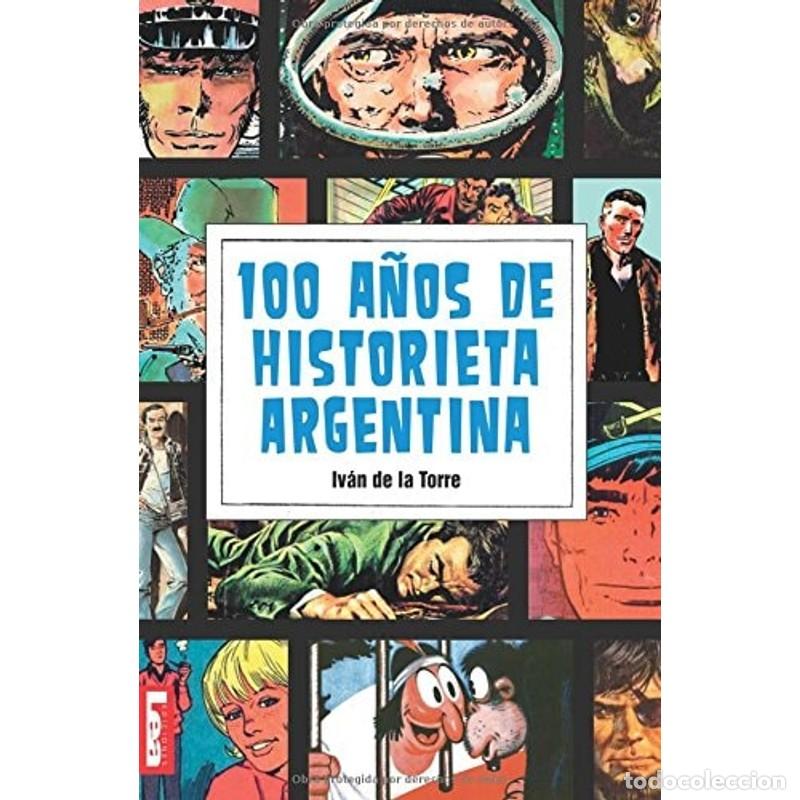 Libros: 100 a&ntilde;os de historieta argentina - Iv&aacute;n de la Torre