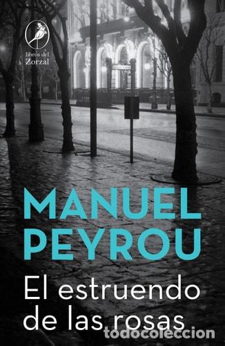 Libros: El estruendo de las rosas - MANUEL PEYROU - Foto 1