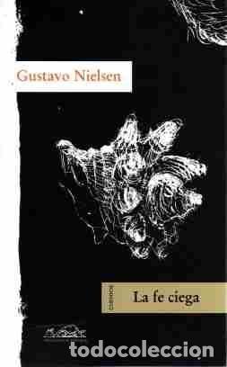Libros: La fe ciega - Gustavo Nielsen - Foto 1