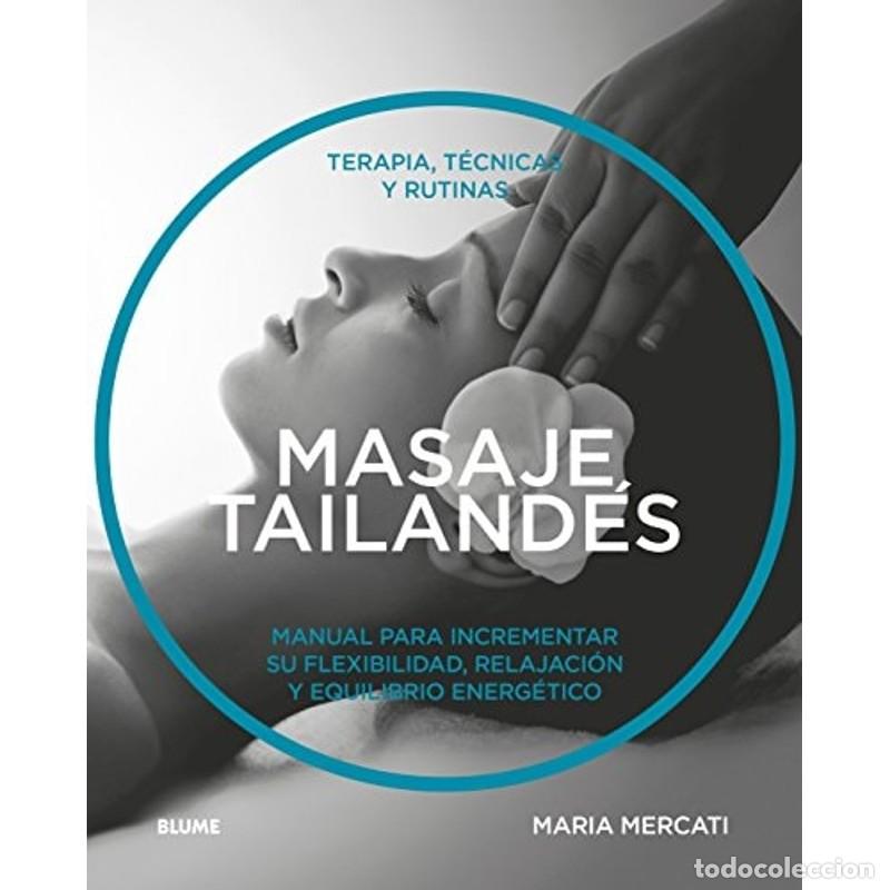 Libri di seconda mano: Masaje Tailand&eacute;s Terapia, T&eacute;cnicas Y Rutinas - Maria Mercati