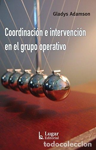 Livres: Coordinaci&oacute;n e intervenci&oacute;n en el grupo operativo - Gladys Adamson