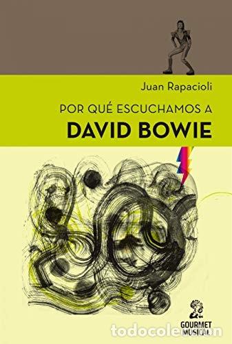 Libros: Por qu&eacute; escuchamos a David Bowie - Juan Rapacioli