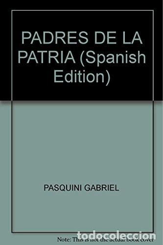Libros: Padres de la patria - Gabriel Pasquini - Gabriel Pasquini - Foto 1