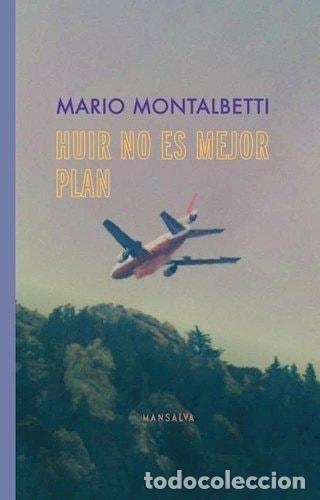 B&uuml;cher: Huir no es mejor plan antolog&iacute;a 1978-2016 - Mario Montalbetti