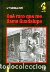 Libros: Qu&eacute; raro que me llame Guadalupe - Miriam Laurini - Foto 1