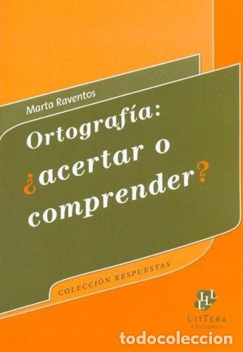 B&uuml;cher: Ortografia - Acertar O Comprender? - Marta Raventos