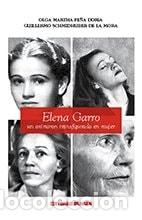 B&uuml;cher: Elena Garro, un oximor&oacute;n transfigurado en mujer - Olga Martha Pe&ntilde;a Doria, Guillermo Schmidhuber de l