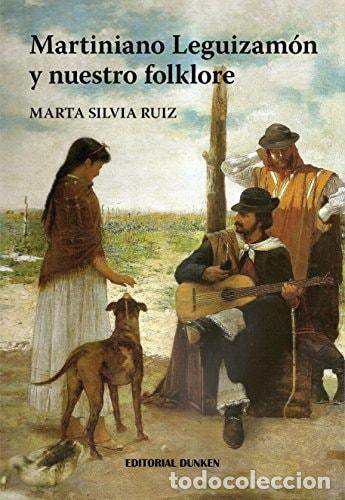 Libros: Martiniano Leguizam&oacute;n y nuestro folklore - Marta Silvia C. Ruiz de Barrantes