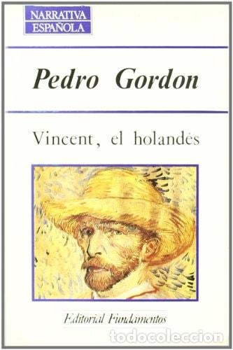 Libri di seconda mano: Vincent, el holand&eacute;s historia de una marginaci&oacute;n - Pedro Gordon