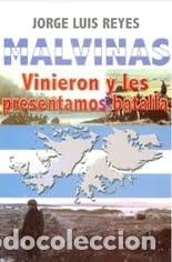 Libros: Malvinas vinieron y les presentamos batalla - Jorge Luis Reyes - Foto 1
