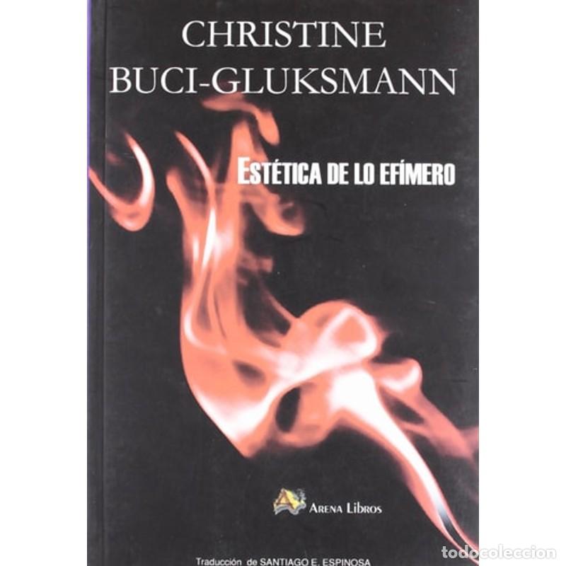 Libri di seconda mano: Est&eacute;tica de lo ef&iacute;mero - Christine Buci-Glucksmann