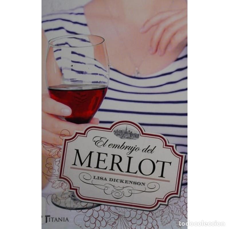 Libros: El Embrujo del Merlot - Lisa Dickenson - Foto 1