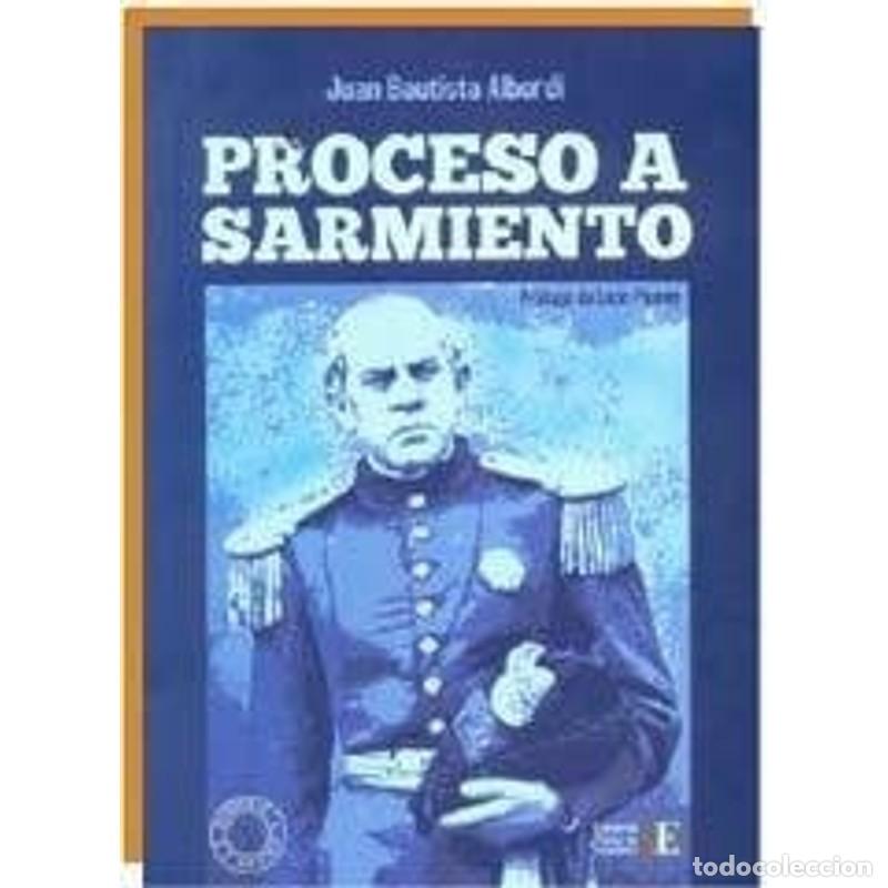 Libros: Proceso a Sarmiento - Juan Bautista Alberdi - Foto 1