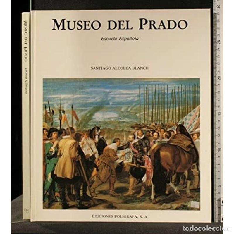 Libros: Museo Del Prado Escuela Espa&ntilde;ola - Santiago Alcolea Blanch