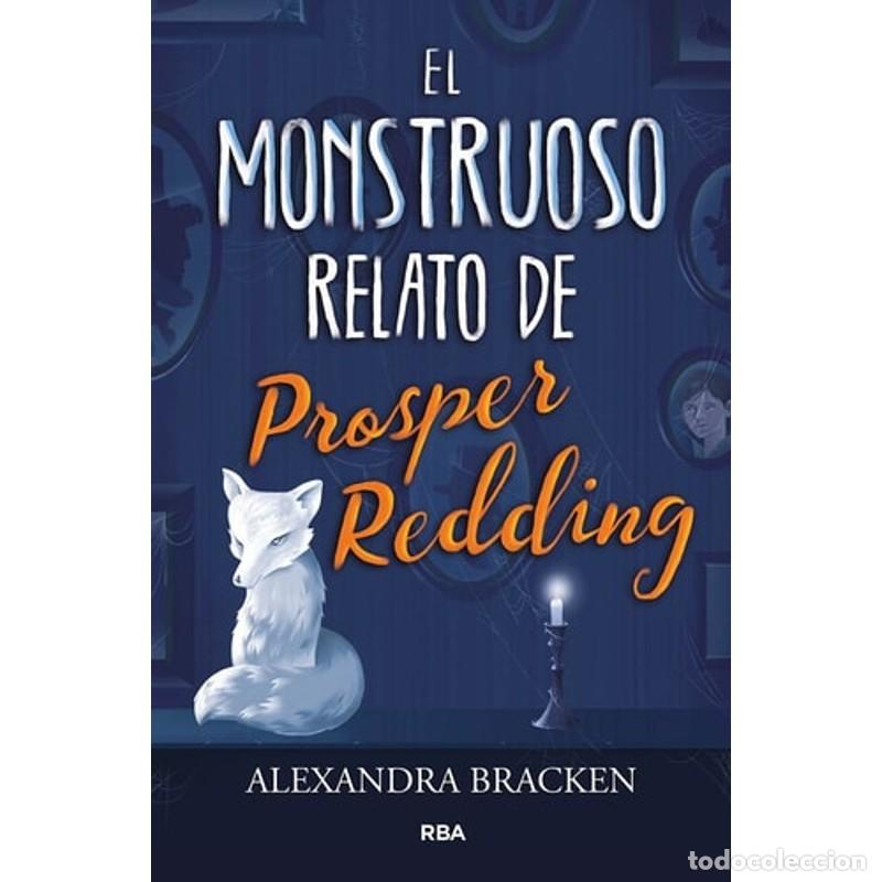 Libros: El monstruoso relato de Prosper Reding - Alexandra Bracken - Foto 1