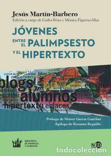 Libri di seconda mano: J&oacute;venes entre el palimpsesto y el hipertexto - Mart&iacute;n Barbero Mart&iacute;n B.