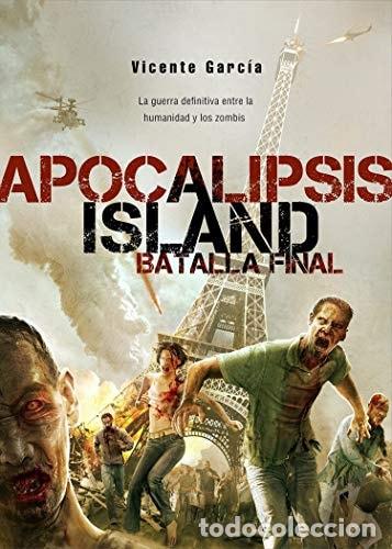 Libri di seconda mano: Apocalilpsis island. Batalla final - Vicente Garc&iacute;a